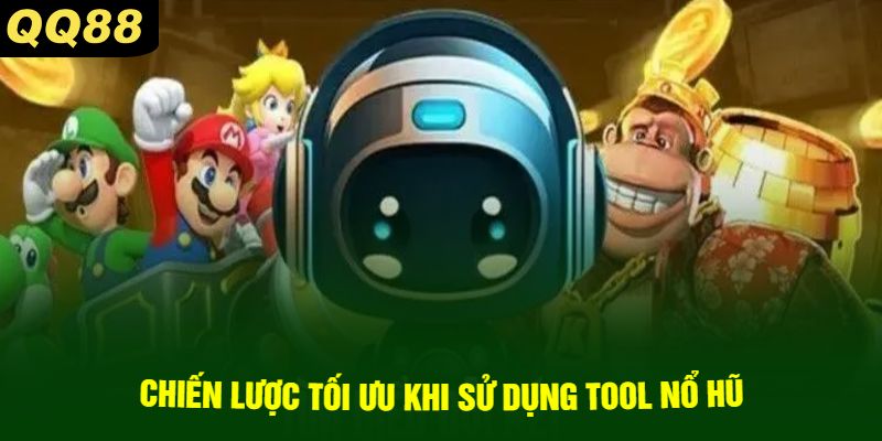 Chiến Lược Tối Ưu Khi Sử Dụng Tool Nổ Hũ