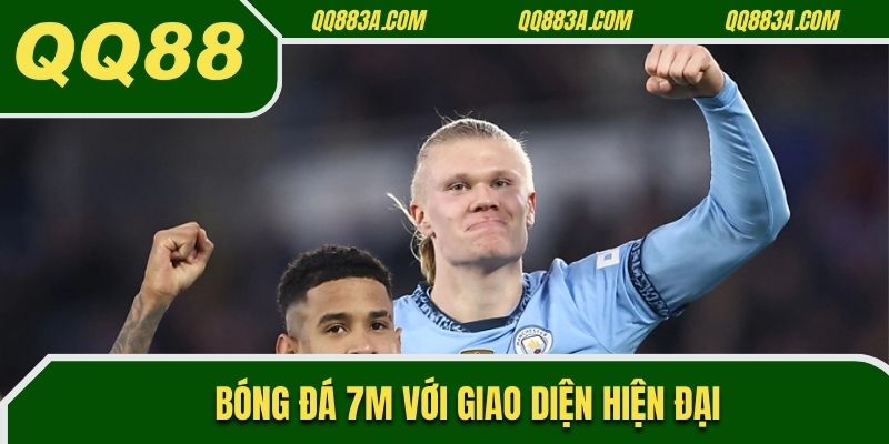 Bóng đá 7M gây ấn tượng với giao diện hiện đại