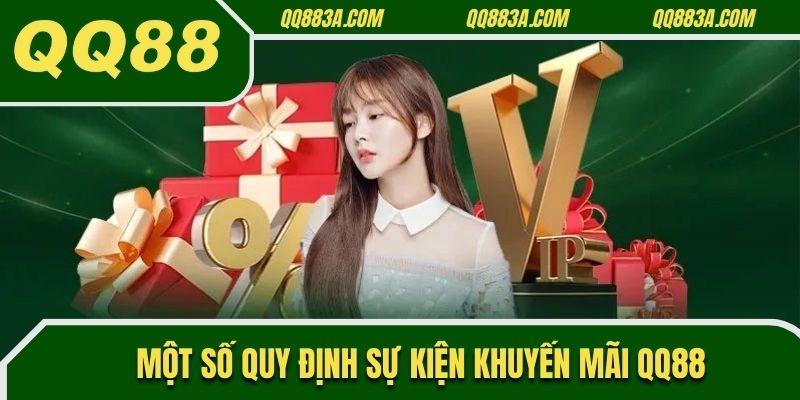 Một số quy định sự kiện khuyến mãi QQ88