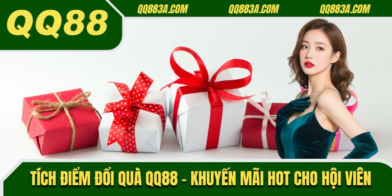 Tích điểm đổi quà QQ88
